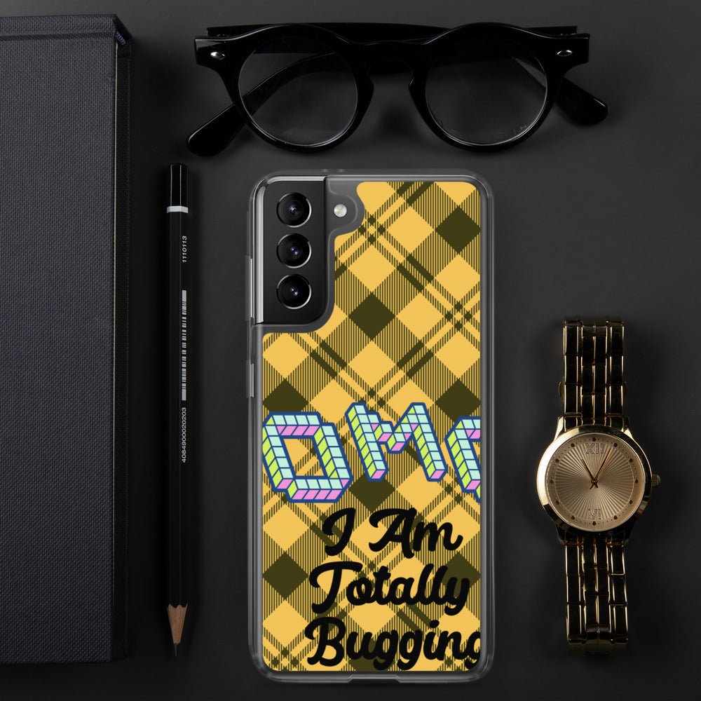 "OMG I AM TOTALLY BUGGING" Samsung Case