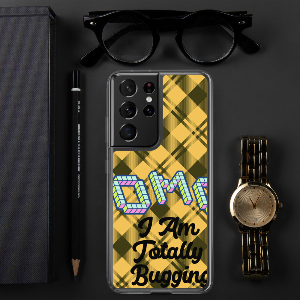 "OMG I AM TOTALLY BUGGING" Samsung Case